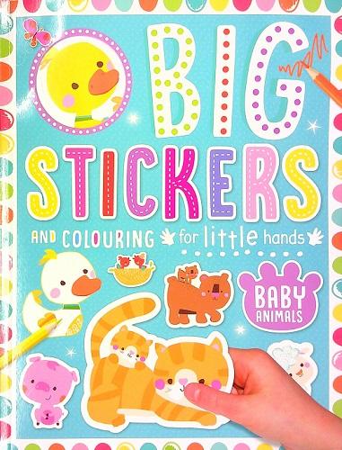 Baby Animals (Big Stikers and Colouring for Little Hands)