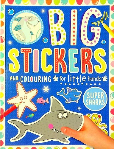 Super Sharks (Big Stickers and Colouring for Little Hands)