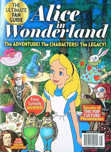 Alice in Wonderland: The Adventure! The Characters! The Legacy! (The Ultimate Fan Guide)
