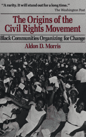 The Origins of the Civil Rights Movement: Black Communities Organizing for Change