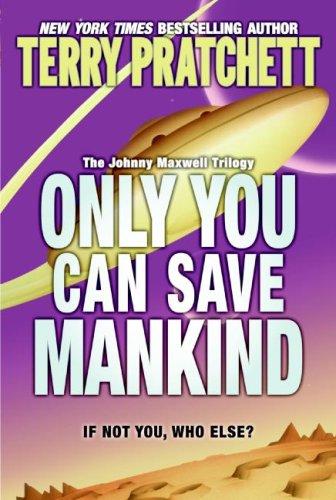 Only You Can Save Mankind (Johnny Maxwell Trilogy)