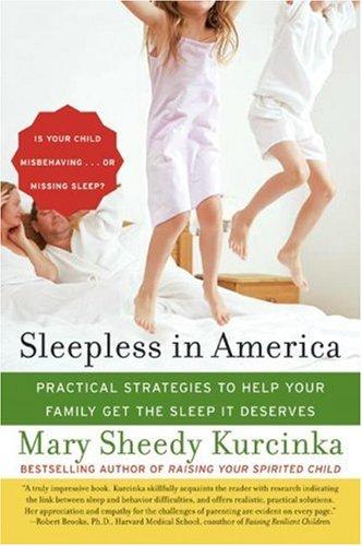Sleepless in America: Practical Strategies to Help Your Family Get the Sleep It Deserves