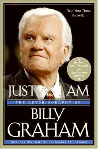 Just As I Am: The Autobiography of Billy Graham (Revised and Updated 10th Anniversary Edition)