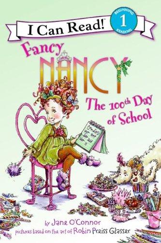 The 100th Day of School (Fancy Nancy, I Can Read, Level 1)