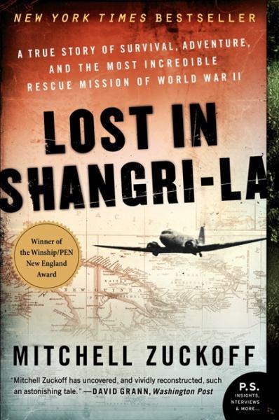 Lost in Shangri-La: A True Story of Survival, Adventure, and the Most Incredible Rescue Mission of World War II.