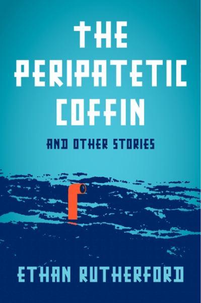 The Peripatetic Coffin and Other Stories