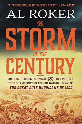 The Storm of the Century:Tragedy, Heroism, Survival, and the Epic True Story of America's Deadliest Natural Disaster: The Great Gulf Hurricane of 1900