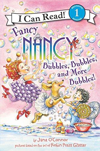Bubbles, Bubbles, and More Bubbles! (Fancy Nancy, I Can Read, Level 1)