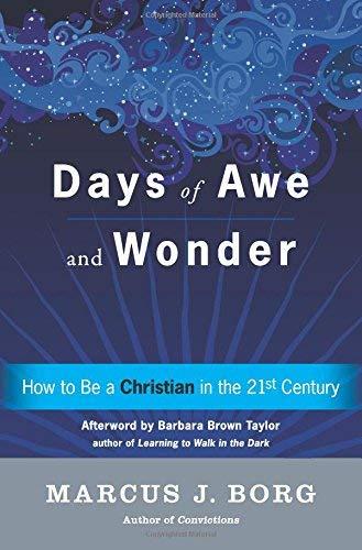 Days of Awe and Wonder: How to Be a Christian in the Twenty-First Century