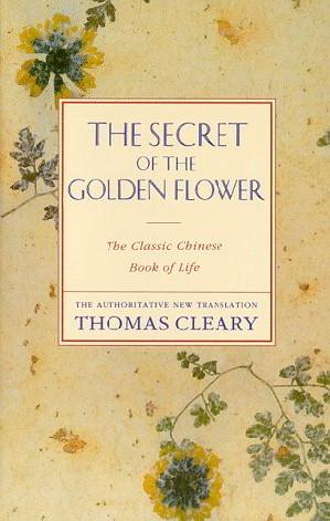 The Secret of the Golden Flower: The Classic Chinese Book of Life