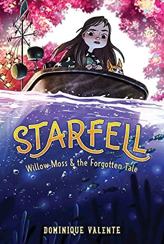 Willow Moss and the Forgotten Tale (Starfell, Bk. 2)