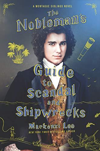 The Nobleman's Guide to Scandal and Shipwrecks (Montague Siblings, Bk. 3)