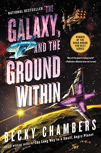 The Galaxy, and the Ground Within (Wayfarers, Bk. 4)