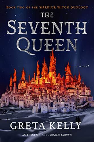 The Seventh Queen (Warrior Witch Duology, Bk. 2)