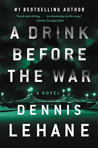 A Drink Before the War (Patrick Kenzie and Angela Gennaro Series, Bk. 1)