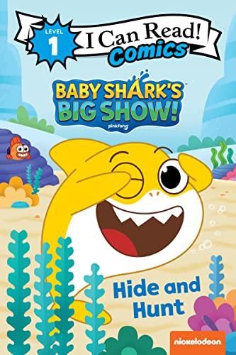 Hide and Hunt (Baby Shark's Big Show, I Can Read! Comics, Level 1)