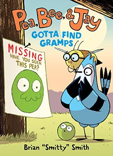 Gotta Find Gramps (Pea, Bee, & Jay, Bk. 5)