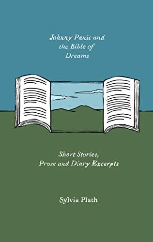 Johnny Panic and the Bible of Dreams: Short Stories, Prose, and Diary Excerpts (Olive Editions)