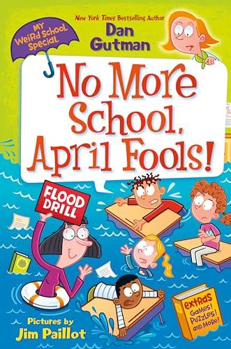 No More School, April Fools! (My Weird School Special)