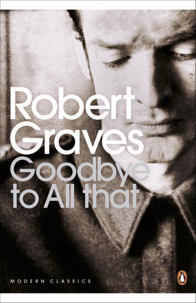Goodbye To All That (Penguin Modern Classics)
