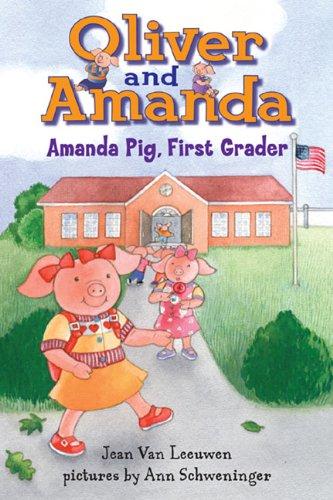Amanda Pig, First Grader (Oliver And Amanda Pig, Penguin Young Readers, Level 3)