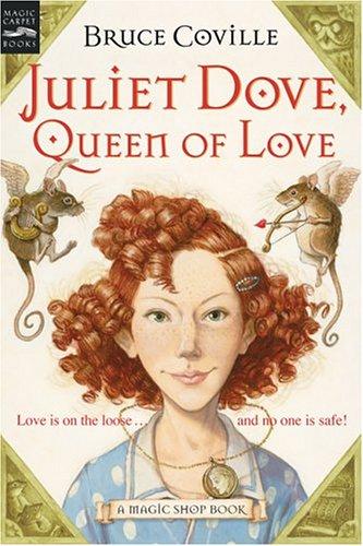 Juliet Dove, Queen Of Love (Magic Shop Book)