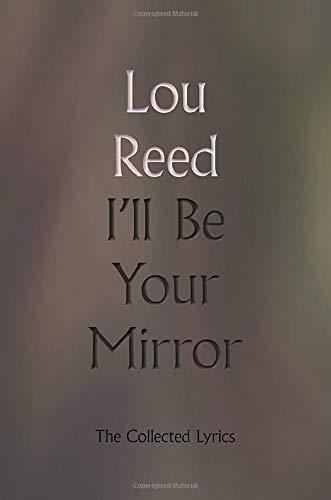 I'll Be Your Mirror: The Collected Lyrics