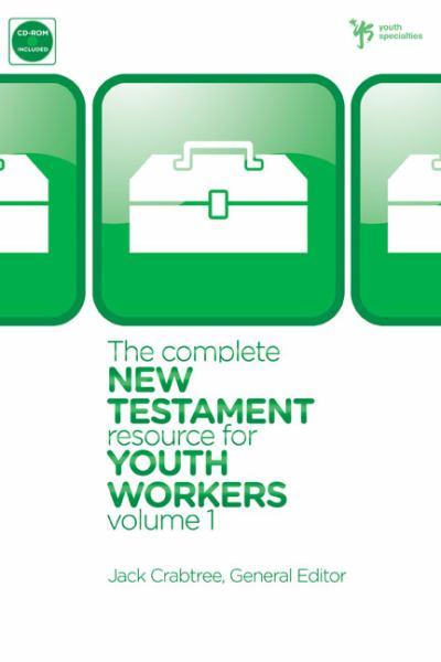 The Complete New Testament Resource for Youth Workers, Volume 1