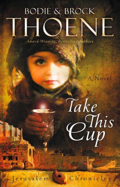 Take This Cup (Jerusalem Chronicles, Bk. 2)