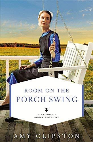 Room on the Porch Swing (An Amish Homestead Novel, Bk. 2)