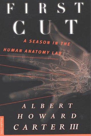 First Cut: A Season in the Human Anatomy Lab