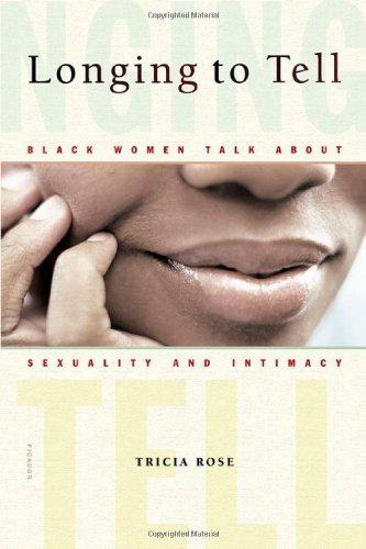 Longing to Tell: Black Women Talk about Sexuality and Intimacy