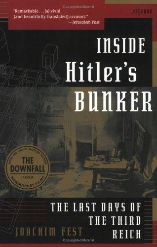 Inside Hitler's Bunker: The Last Days of the Third Reich