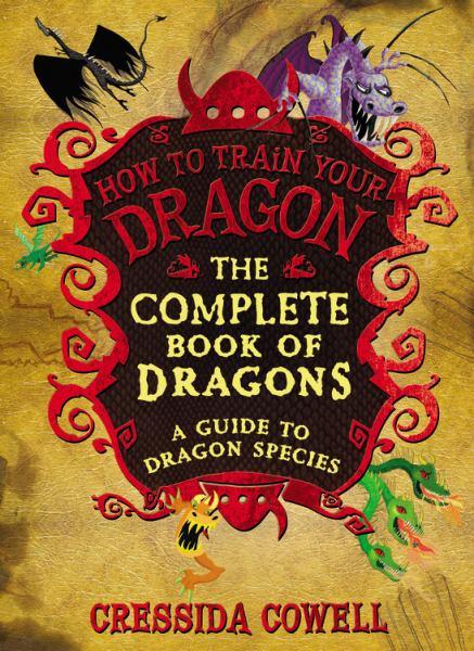 The Complete Book of Dragons (How to Train Your Dragon)