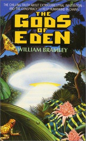 The Gods of Eden: The Chilling Truth About Extraterrestrial Infiltration and the Conspiracy to Keep Humankind in Chains