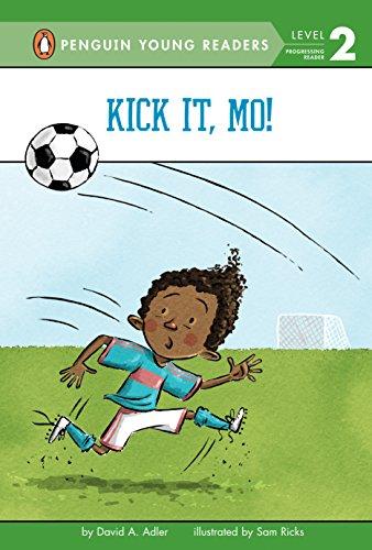 Kick It, Mo! (Mo Jackson, Penguin Young Readers, Level 2)