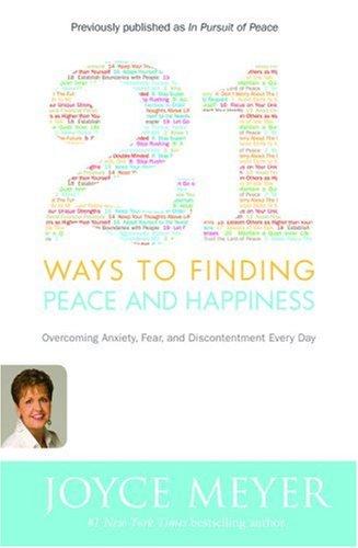 21 Ways to Finding Peace and Happiness: Overcoming Anxiety, Fear, and Discontentment Every Day