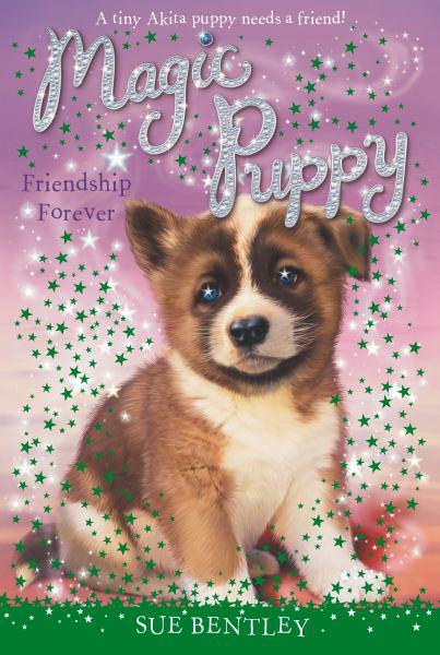 Friendship Forever (Magic Puppy, Bk. 10)