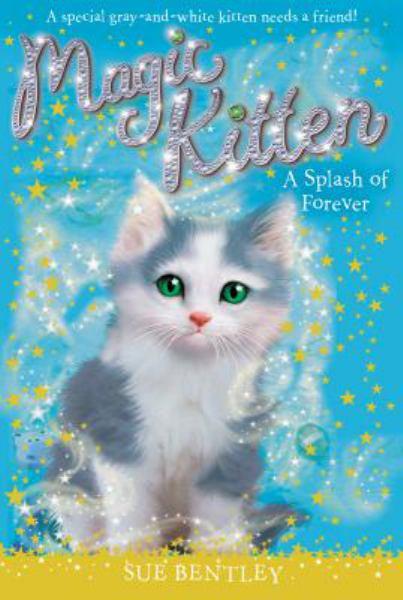 A Splash of Forever (Magic Kitten, Bk. 14)