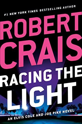 Racing the Light (An Elvis Cole and Joe Pike Novel, Bk. 19)