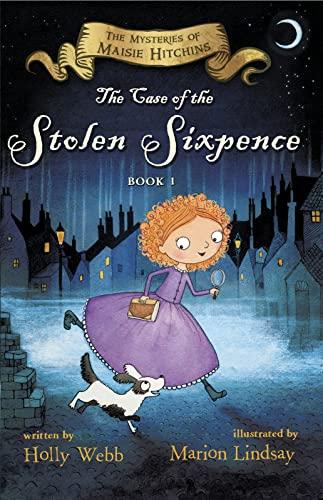 The Case of the Stolen Sixpence (The Mysteries of Maisie Hitchins, Bk. 1)