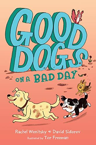 Good Dogs on a Bad Day (Good Dogs, Bk. 1)