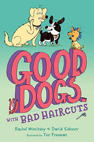 Good Dogs with Bad Haircuts (Good Dogs, Bk. 2)