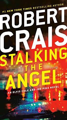 Stalking the Angel (An Elvis Cole and Joe Pike Novel, Bk. 2)