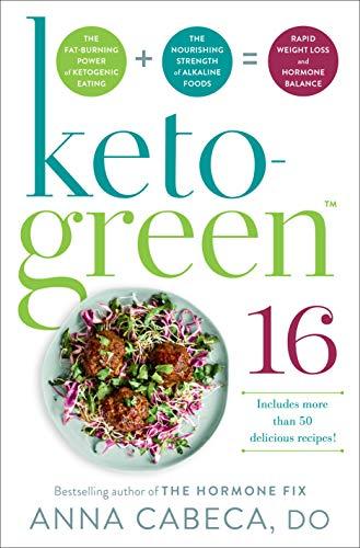 Keto-Green 16: Includes More Than 50 Delicious Recipes