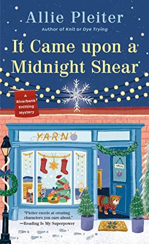 It Came Upon a Midnight Shear (Riverbank Knitting Mystery, Bk. 3)