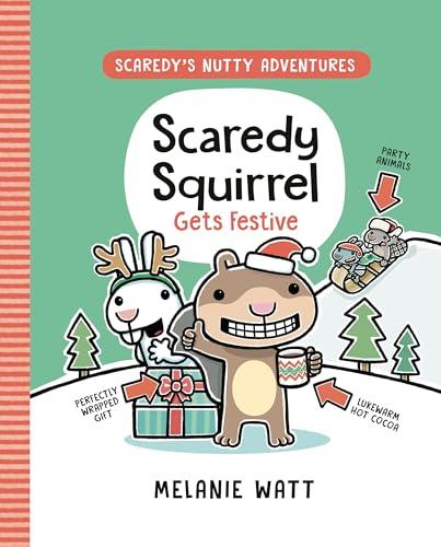 Scaredy Squirrel Gets Festive (Scaredy Squirrel, Bk. 3)