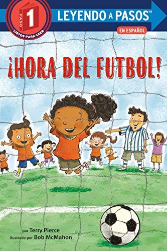 Hora Del Futbol! (Leyendo A Pasos, Listos Para Leer, Paso 1)