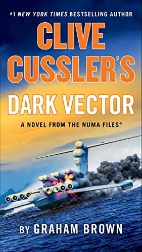 Clive Cussler's Dark Vector (The NUMA Files, Bk. 19)