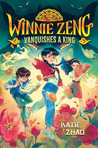 Winnie Zeng Vanquishes a King (Winnie Zeng, Bk. 2)